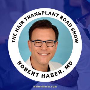 The Hair Transplant Road Show | Robert Haber, MD by Robert Haber, MD