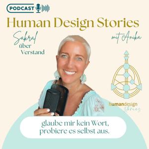 Human Design Stories mit Anika by Anika Kreimeier