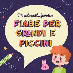 Morale della Favola: Fiabe per Grandi e Piccini by Berto il Cantastorie