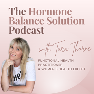 The Hormone Balance Solution Podcast by Tara Thorne