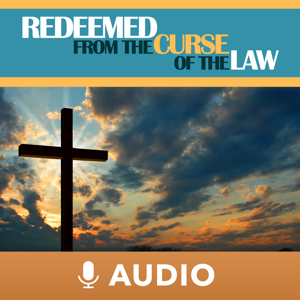 Redeemed From The Curse Of The Law - 2005 (Audio)