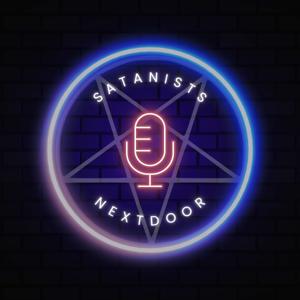 Satanists Nextdoor's Podcast by Satanists Nextdoor