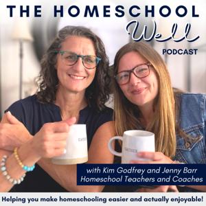 The Homeschool Well Podcast | How to Homeschool, Christian Homeschooling, Homeschool Ideas by Kim Godfrey and Jenny Barr - Teachers, Homeschool Coaches, Christian Moms