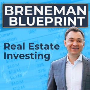 Breneman Blueprint: Real Estate and Entrepreneurship Podcast