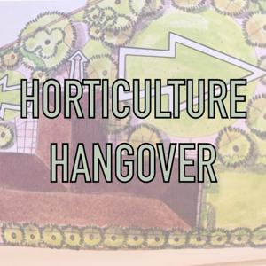 Horticulture Hangover