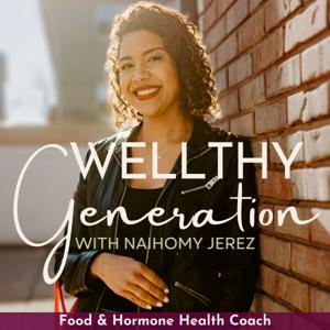 WELLTHY Generation Podcast!