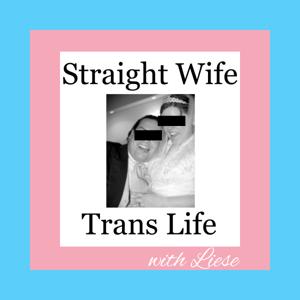 Straight Wife Trans Life by Liese