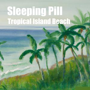 Sleeping Pill - Tropical Island Beach by Katie Brown