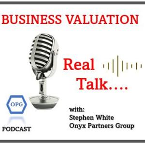 Business Valuation... Real Talk