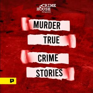 Murder: True Crime Stories by Crime House