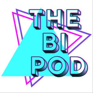 The Bi Pod - All Things Bisexual by The Bi Pod