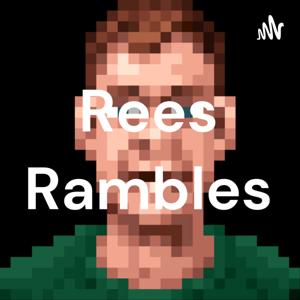 Rees Rambles by Rees