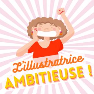 L'illustratrice ambitieuse by Marie Bambelle Illustration