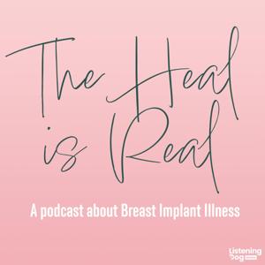 The Heal is Real - A Breast Implant Illness Podcast by Listening Dog Media