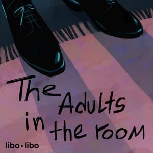The Adults in the Room by libo/libo
