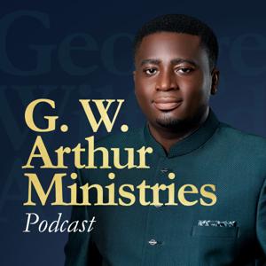 G. W. Arthur Ministries by G. W. Arthur Ministries