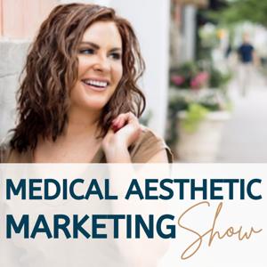 The Medical Aesthetic Marketing Show