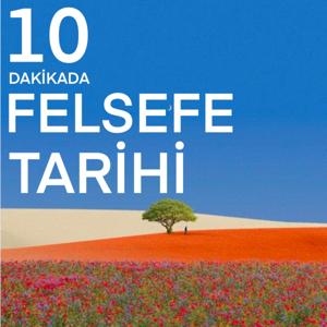 10 DAKİKADA FELSEFE TARİHİ