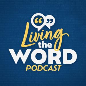 Living The Word Podcast