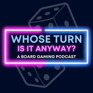 Whose Turn Is It Anyway? by Loaded Dice Gaming Group