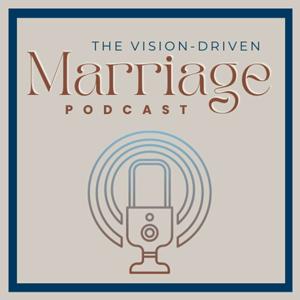 The Vision-Driven Marriage