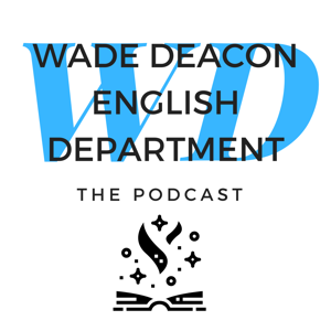 The Wade Deacon English Department Podcast