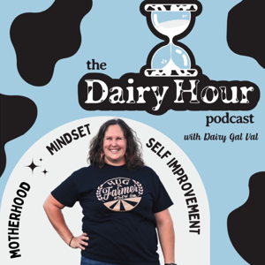 The Dairy Hour Podcast by Dairy Gal Val