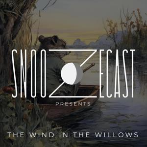 Snoozecast Presents: The Wind in the Willows