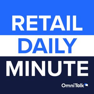 Retail Daily Minute by Omni Talk Retail