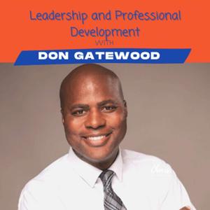 Leadership and Professional Development with Don Gatewood