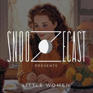 Snoozecast Presents: Little Women by Snoozecast