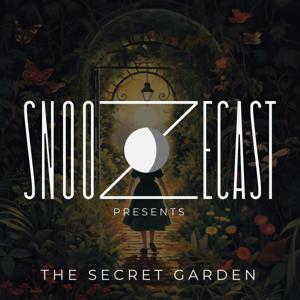 Snoozecast Presents: The Secret Garden by Snoozecast