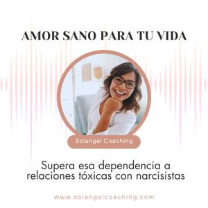 Amor sano para tu vida by Solangel Coaching