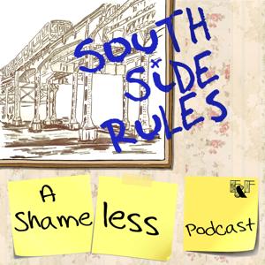 South Side Rules: A Shameless Podcast by Fascination and Frustration