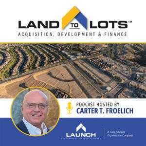 Land to Lots by Launch Development Finance Advisors