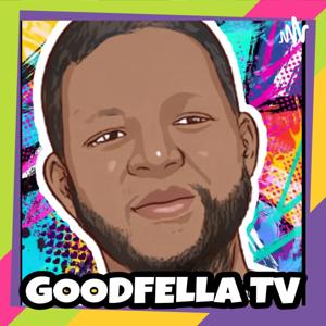 GoodFella TV Podcast