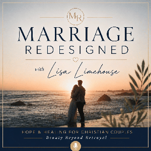 MARRIAGE REDESIGNED WITH LISA - Heal from Marital Betrayal, Affair Recovery, Betrayal Trauma Recovery, Infidelity, Christian Marriage by Lisa Limehouse - Christian Betrayal Trauma | Infidelity Recovery Specialist