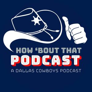 How ‘Bout That Podcast – a Dallas Cowboys podcast by LoneStarLive.com