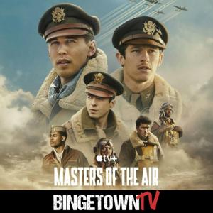 Masters of the Air: A BingetownTV Podcast by BingetownTV