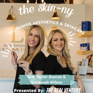 The Skin-ny: All Things Aesthetics & Skincare by The Real Venture