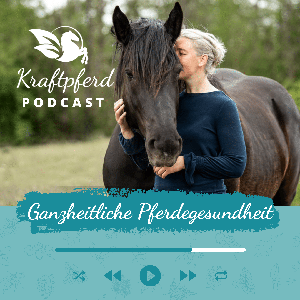 Kraftpferd-Podcast - Gesundheit für dein Pferd by Vicky Hollerbaum