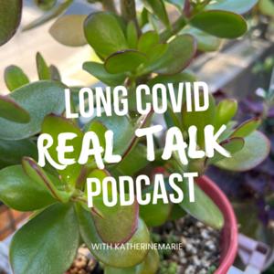 Long Covid Real Talk Podcast