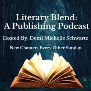 Literary Blend: A Publishing Podcast by Demi Michelle Schwartz