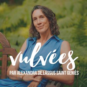 Vulvées - Sexualité consciente, intimité, désir et plaisir by Alexandra de Lassus Saint Geniès