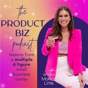 The Product Biz Podcast by Monica Little Coaching