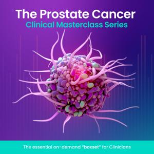 Prostate Cancer Clinical Masterclass Series by Clinical Comms Group