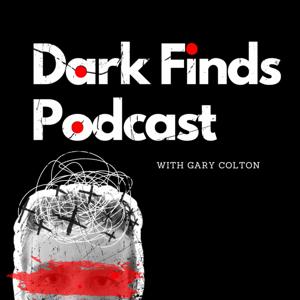 Dark Finds Podcast by Gary Colton