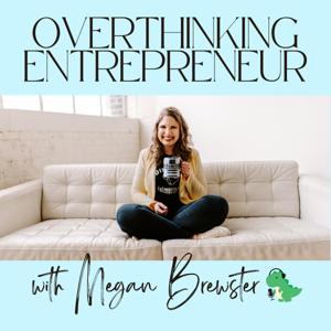 Overthinking Entrepreneur by Megan Brewster