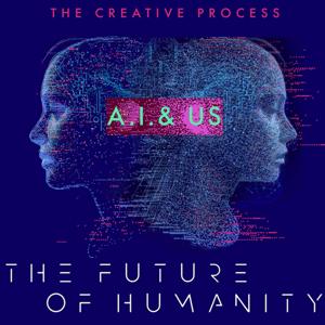 AI & The Future of Humanity:  Artificial Intelligence, Technology, VR, Algorithm, Automation, ChatBPT, Robotics, Augmented Reality, Big Data, IoT, Social Media, CGI, Generative-AI, Innovation, Nanotechnology, Science, Quantum Computing: The Creative Proce by The Creative Process Original Series:  Artificial Intelligence, Technology, Innovation, Engineering, Robotics & Internet of Things