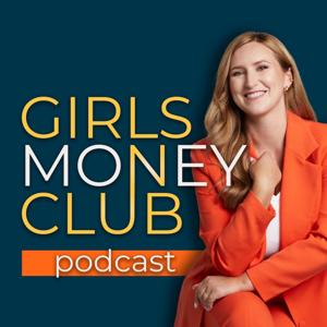 Girls Money Club Podcast by Girls Money Club